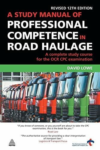 Lowe, David A Study Manual of Professional Competence in Road Haulage: A Complete Study Course for the OCR CPC Examination