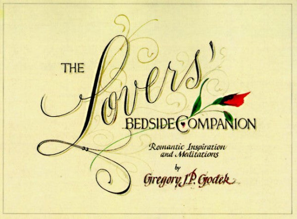 Godek, Gregory J. P. The Lovers' Bedside Companion: Romantic Inspiration & Meditations
