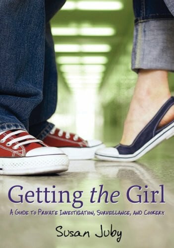 Juby, Susan Getting The Girl: A Guide