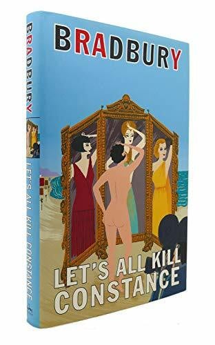 Bradbury, Ray Let's All Kill Constance: A Novel