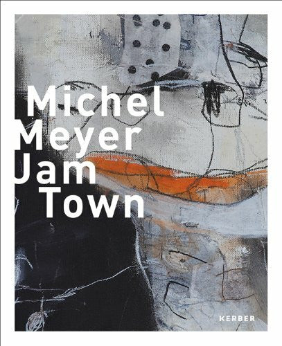 Anne Sommer-Meyer (Hg.) Michel Meyer: Jam Town