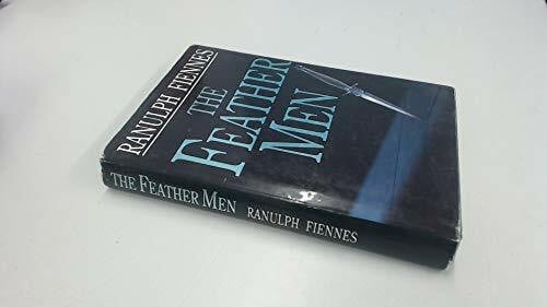 Fiennes Bt OBE, Sir Ranulph The Feathermen
