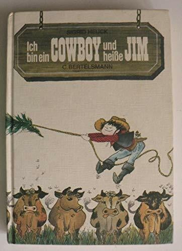 Sigrid Heuck/Lilo Fromm (Illustr.) Ich bin ein Cowboy und heiße Jim