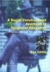 Kiraly, Donald C. A Social Constructivist Approach to Translator Education: Empowerment from Theory to Practice