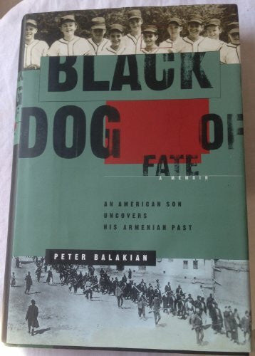 Balakian, Peter Black Dog Of Fate: A Memoir