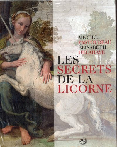 Delahaye, Elisabeth LES SECRETS DE LA LICORNE