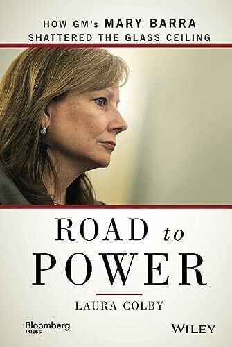 Colby Road to Power: How GM's Mary Barra Shattered the Glass Ceiling (Bloomberg)