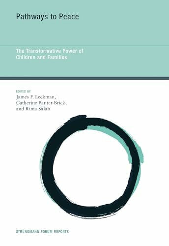 Salah, Rima Pathways to Peace: The Transformative Power of Children and Families (StrÃ¼ngmann Forum Reports, Band 15)