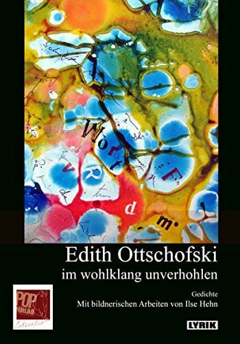 Hehn, Ilse im wohlklang unverhohlen: Gedichte. Mit bildnerischen Arbeiten von Ilse Hehn (Lyrik)