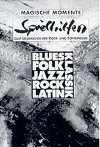 Hartmann, Linde Magische Momente. Liederbuch der Rock- und Songpoesie. 105 Songs der deutschen Rock- und Songszene mit Noten und Gitarrenakkorden: Liederbuch der ... Blues, Folk, Jazz, Rock, Latin, Klassik