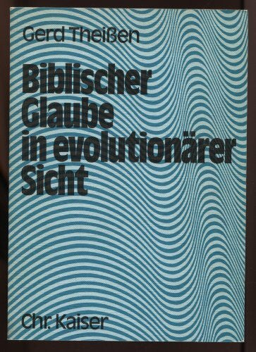 Biblischer Glaube in evolutionÃ¤rer Sicht