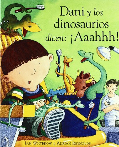 Blanch Gasol, Teresa Dani y los dinosaurios dicen: ¡Aaahhh! (Dani Y Los Dinosaurios/ Dani and the Dinosaurs)
