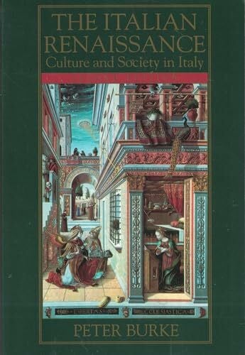 Burke, Peter The Italian Renaissance: Culture and Society in Italy