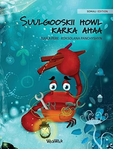 Pere, Tuula Suulgooskii howl karka ahaa (Somali Edition of 'The Caring Crab') (Colin the Crab, Band 1)