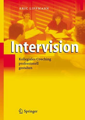 Lippmann, Eric D. Intervision: Kollegiales Coaching professionell gestalten