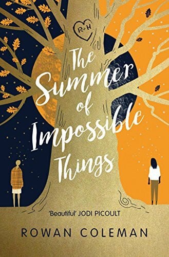 Coleman, Rowan The Summer of Impossible Things: An uplifting, emotional story as seen on ITV in the Zoe Ball Book Club