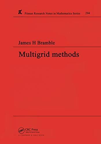 Bramble, James H Multigrid Methods (Chapman & Hall/CRC Research Notes in Mathematics)