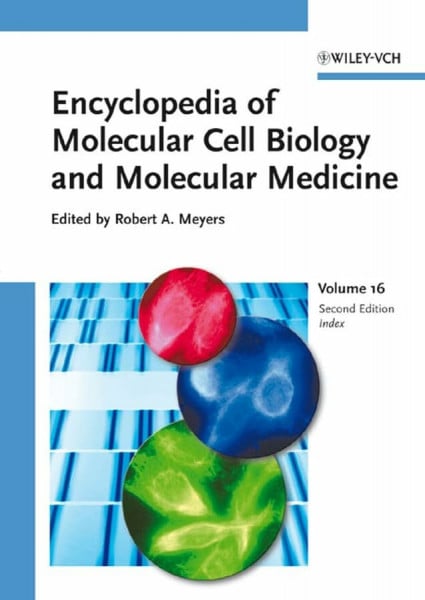 Meyers, Robert A. Encyclopedia of Molecular Cell Biology and Molecular Medicine. 16 Volume Set: Encyclopedia of Molecular Cell Biology and Molecular Medicine: Volume ... Biology And Molecular Medicine, Band 16)