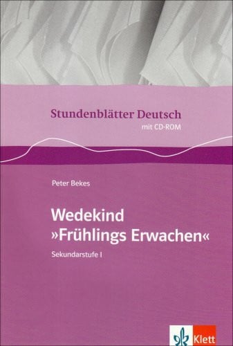 Bekes, Peter Wedekind 'FrÃ¼hlings Erwachen': Buch mit CD-ROM Klasse 9-13 (StundenblÃ¤tter Deutsch)
