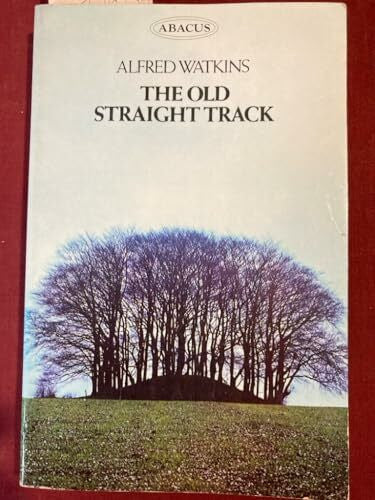 WATKINS, Alfred The old straight track: its mounds, beacons, moats, sites and mark stones