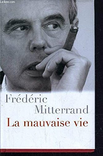 MITTERAND FREDERIC La mauvaise vie