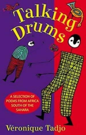 Tadjo, Veronique Talking Drums: An Anthology of Poems from Africa South of the Sahara