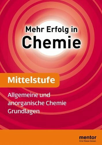 Rampf, Heribert Mehr Erfolg in Chemie, Mittelstufe: Allgemeine und anorganische Chemie - Grundlagen