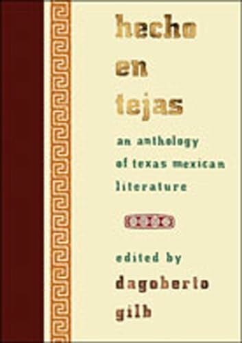 Gilb, Dagoberto Hecho En Tejas: An Anthology of Texas-Mexican Literature (Southwestern Writers Collection)