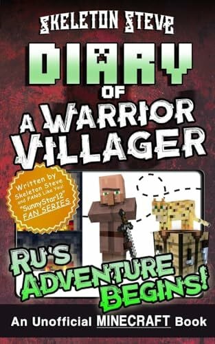 Steve, Skeleton Diary of a Minecraft Warrior Villager - Ru's Adventure Begins: Unofficial Minecraft Books for Kids, Teens, & Nerds - Adventure Fan Fiction Diary ... Series Diaries - Bundle Box Sets, Band 13)