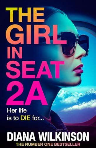 Wilkinson, Diana The Girl in Seat 2A: THE NUMBER ONE BESTSELLER