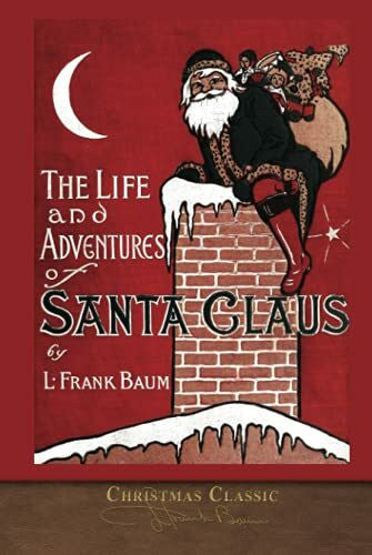 Clark, Mary Christmas Classic: The Life and Adventures of Santa Claus (Illustrated)