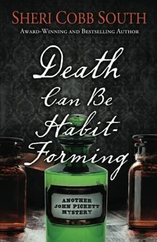 South, Sheri Cobb Death Can Be Habit-Forming: Another John Pickett Mystery