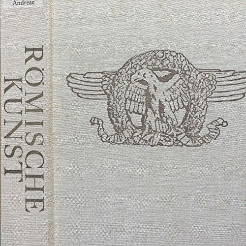 Andreae, Bernard Ars Antiqua. Serie VI. Grosse Epochen der Weltkunst: Ars antiqua, Serie 1-6, 23 Bde. u. 1 Suppl.-Bd., Die rÃ¶mische Kunst