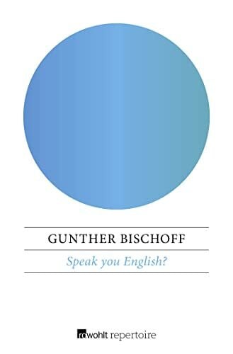 Bischoff, Gunther Speak you English?: Programmierte Ãbung zum Verlernen typisch deutscher Englischfehler