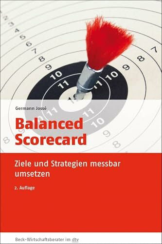 JossÃ©, Germann Balanced Scorecard: Ziele und Strategien messbar umsetzen (dtv Beck Wirtschaftsberater)