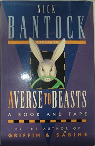 Bantock, Nick Averse to Beasts: 23 Reasonless Rhymes
