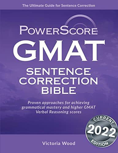 Wood, Victoria The Powerscore GMAT Sentence Correction Bible: A Comprehensive System for Attacking GMAT Sentence Correction Questions