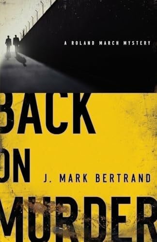 Bertrand, J. Mark Back on Murder (Roland March Mysteries)
