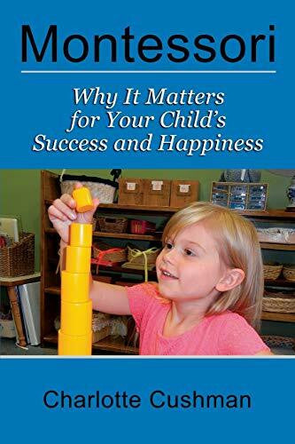 Berliner, Michael Montessori: Why It Matters for Your Child's Success and Happiness