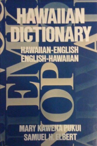 Elbert, Samuel H. Hawaiian Dictionary: Hawaiian-English, English-Hawaiian