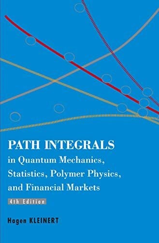 Kleinert, Hagen (Freie Univ Berlin, Germany) Path Integrals In Quantum Mechanics, Statistics, Polymer Physics, And Financial Markets (4th Edition)