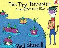 Cherrill, Paul Ten Tiny Terrapins: A Crazy Counting Book