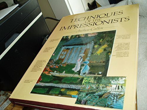 Callen, Anthea Techniques of the Impressionists