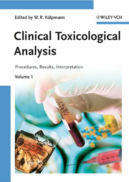 Külpmann, Wolf Rüdiger Clinical Toxicological Analysis, 2 Vols.: Procedures, Results, Interpretation