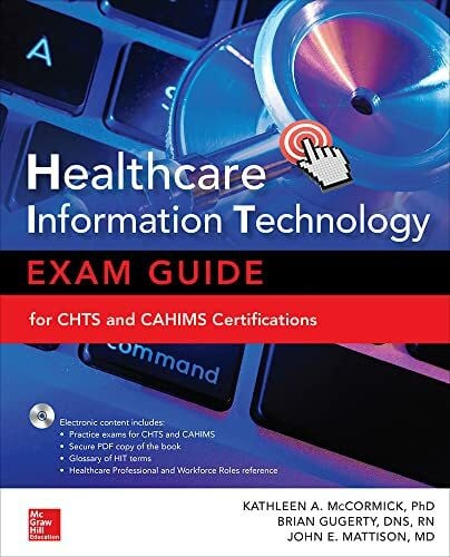 Mattison, John E. Healthcare Information Technology Exam Guide for CHTS and CAHIMS Certifications [With CD (Audio)]