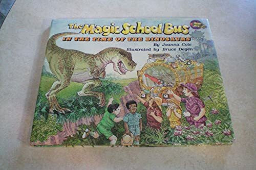 Degen, Bruce The Magic School Bus in the Time of the Dinosaurs