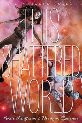 Spooner, Meagan This Shattered World: A Starbound Novel (The Starbound Trilogy, 2)