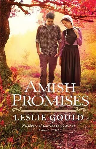 Gould, Leslie Amish Promises (Neighbors of Lancaster County) (Neighbors of Lancaster County, 1, Band 1)