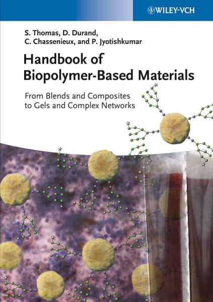 Chassenieux, Christophe Handbook of Biopolymer-Based Materials, 2 Volumes: From Blends and Composites to Gels and Complex Networks