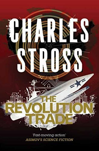 Stross, Charles The Revolution Trade: The Revolution Business and The Trade of Queens (The Merchant Princes, 3)